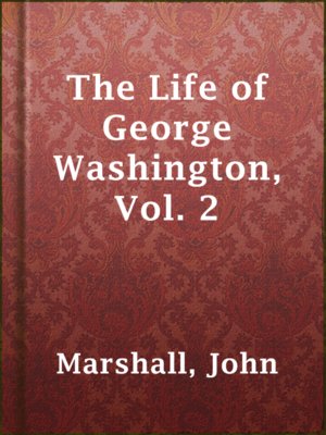 cover image of The Life of George Washington, Vol. 2